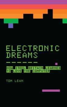 Image for Electronic dreams  : how 1980s Britain learned to love the computer