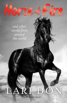 Image for Horse of fire  : horse stories from around the world