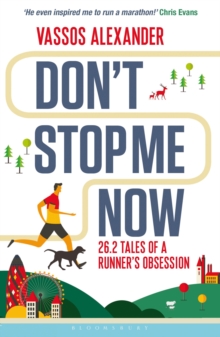 Don’t Stop Me Now: 26.2 Tales of a Runner’s Obsession