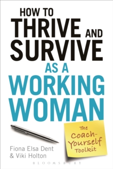 Image for How to Thrive and Survive as a Working Woman: The Coach-Yourself Toolkit