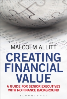 Image for Creating Financial Value: A Guide for Senior Executives With No Finance Background