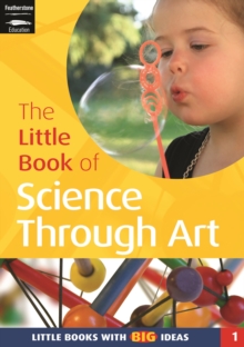 Image for The little book of science through art: from an idea and original work by the nursery staff at Wyvern Primary School