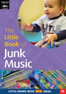 Image for The little book of junk music: making music with found objects - activities for the foundation stage