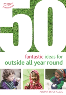 Image for 50 Fantastic Ideas for Outside All Year Round