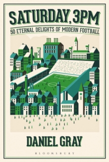 Image for Saturday, 3pm  : 50 eternal delights of modern football