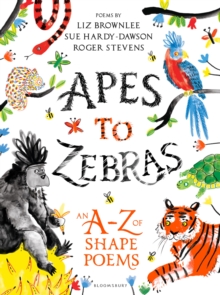 Apes to zebras  : an A-Z of shape poems - Stevens, Roger