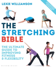 The Stretching Bible: The Ultimate Guide to Improving Fitness and Flexibility