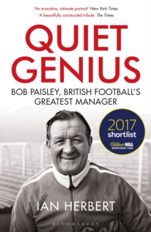 Image for Quiet genius  : Bob Paisley, British football's greatest manager