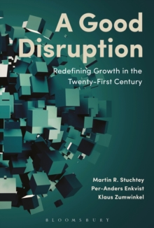 A Good Disruption: Redefining Growth in the Twenty-First Century