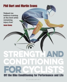 Image for Strength and conditioning for cyclists  : off the bike conditioning for performance and life