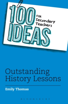 Image for 100 Ideas for Secondary Teachers: Outstanding History Lessons