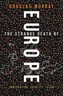 Image for The strange death of Europe  : immigration, identity, Islam