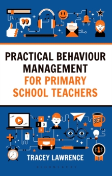Image for Practical behaviour management for primary school teachers