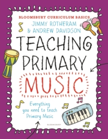 Image for Bloomsbury Curriculum Basics: Teaching Primary Music