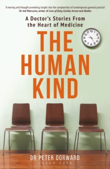 Image for The human kind: a doctor's stories from the heart of medicine