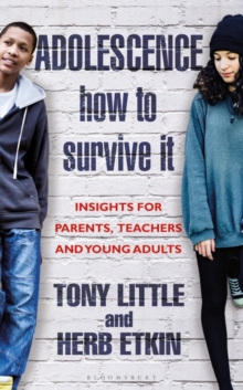 Image for Adolescence: how to survive it : insights for parents, teachers and young adults