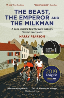 Image for The beast, the emperor and the milkman  : a bone-shaking tour through cycling's Flemish heartlands
