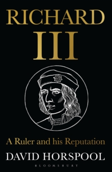 Image for Richard III  : a ruler and his reputation