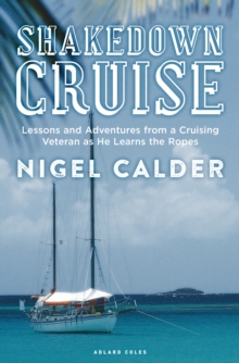Image for Shakedown cruise: lessons and adventures from a cruising veteran as he learns the ropes
