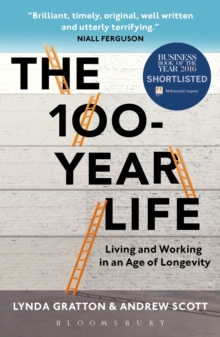 Image for The 100-year life  : living and working in an age of longevity