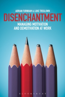 Image for Disenchantment: managing motivation and demotivation at work