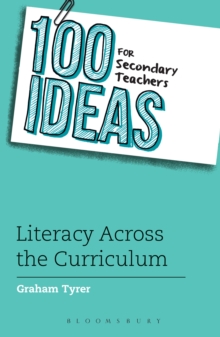 Image for 100 Ideas for Secondary Teachers: Literacy Across the Curriculum