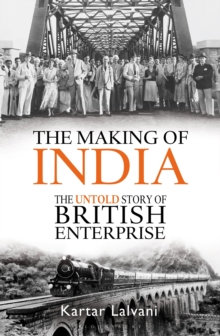 Image for The making of India  : the untold story of British enterprise