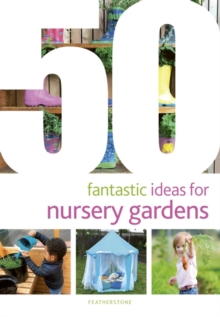 Image for 50 fantastic ideas for nursery gardens