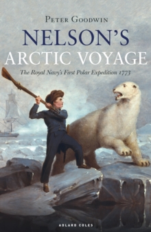 Image for Nelson's Arctic voyage  : the Royal Navy's first polar expedition 1773