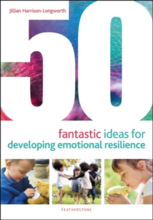 Image for 50 fantastic ideas for developing emotional resilience