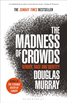 Image for The madness of crowds: gender, identity, morality