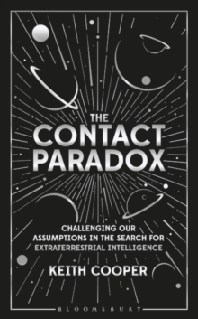 Image for The contact paradox  : challenging our assumptions in the search for extraterrestrial intelligence