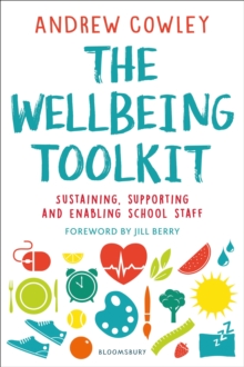 Image for The wellbeing toolkit: sustaining, supporting and enabling school staff