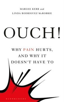 Image for Ouch!: Why Pain Hurts, and Why It Doesn't Have To