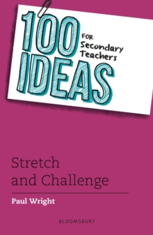Image for 100 Ideas for Secondary Teachers: Stretch and Challenge