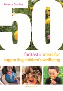Image for 50 fantastic ideas for supporting children's wellbeing