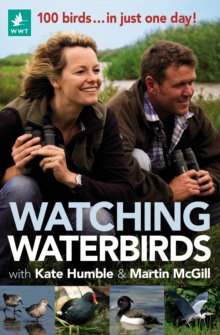 Watching Waterbirds with Kate Humble and Martin McGill: 100 birds … in just one day!