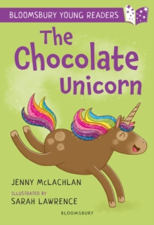 Image for The Chocolate Unicorn: A Bloomsbury Young Reader: Lime Book Band
