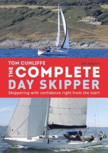 Image for The Complete Day Skipper: Skippering With Confidence Right from the Start