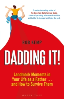 Dadding It!: Landmark Moments in Your Life as a Father… and How to Survive Them