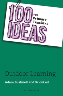 Image for 100 Ideas for Primary Teachers: Outdoor Learning