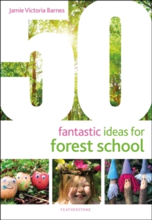 Image for 50 fantastic ideas for forest school