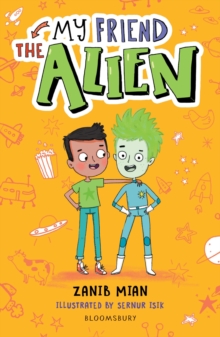 My Friend the Alien: A Bloomsbury Reader - Mian, Zanib