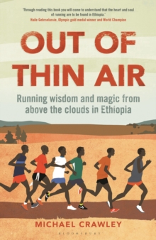 Image for Out of thin air  : running wisdom and magic from above the clouds in Ethiopia