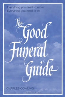 The Good Funeral Guide: Everything you need to know — Everything you need to do