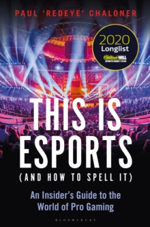 Image for This is eSports (and how to spell it)  : an insider's guide to the world of pro gaming