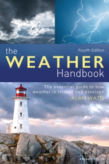 Image for The weather handbook  : the essential guide to how weather is formed and develops