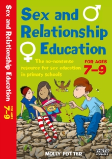 Image for Sex and Relationships Education 7-9 : The no nonsense guide to sex education for all primary teachers