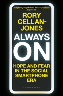 Image for Always on  : hope and fear in the social smartphone era