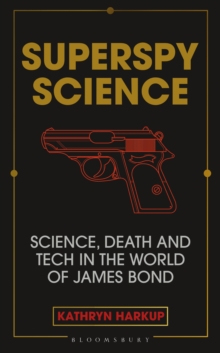Image for Superspy Science: Science, Death and Tech in the World of James Bond